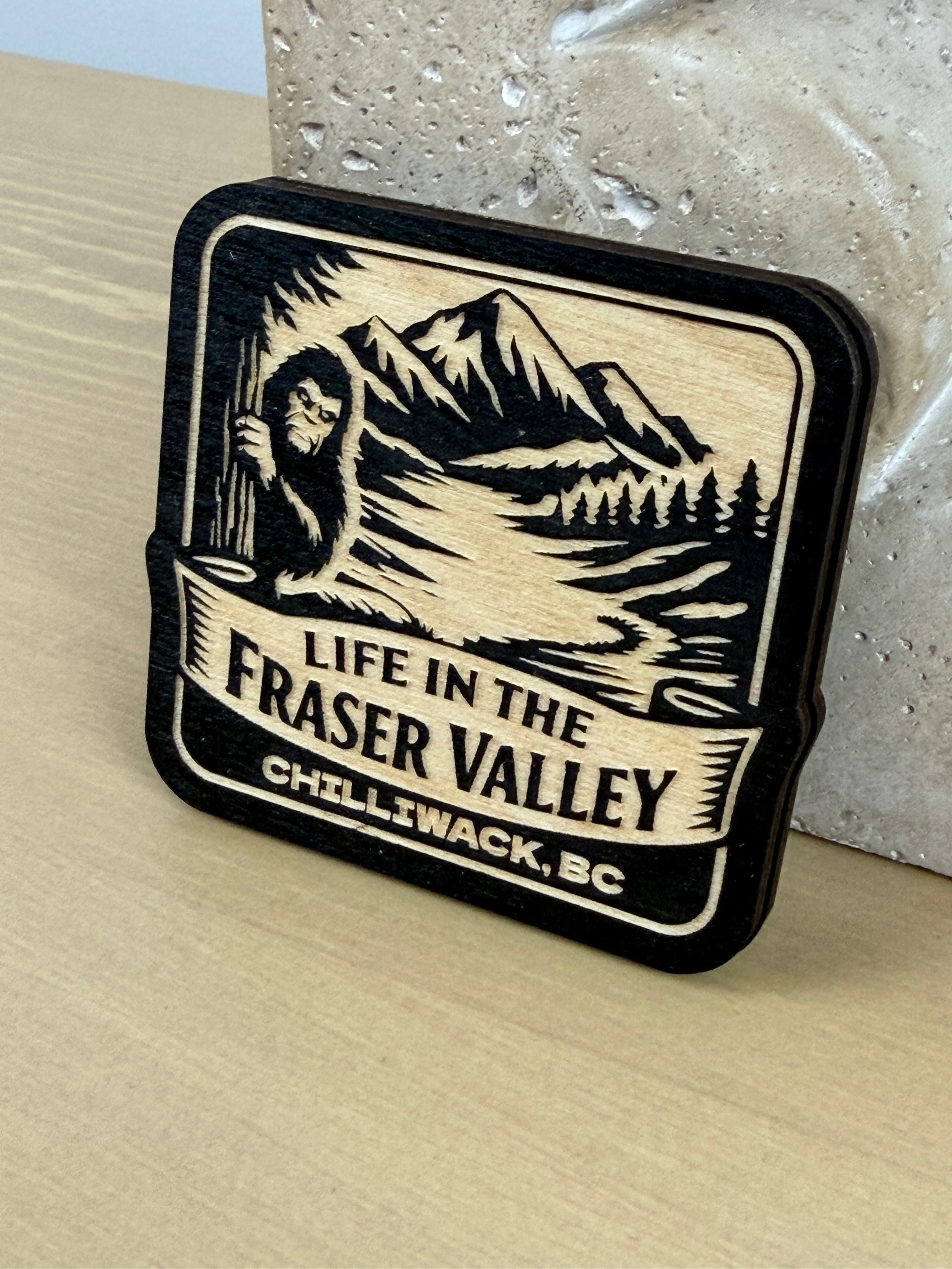 Life in the Fraser Valley Magnet - Chilliwack - Sasquatch