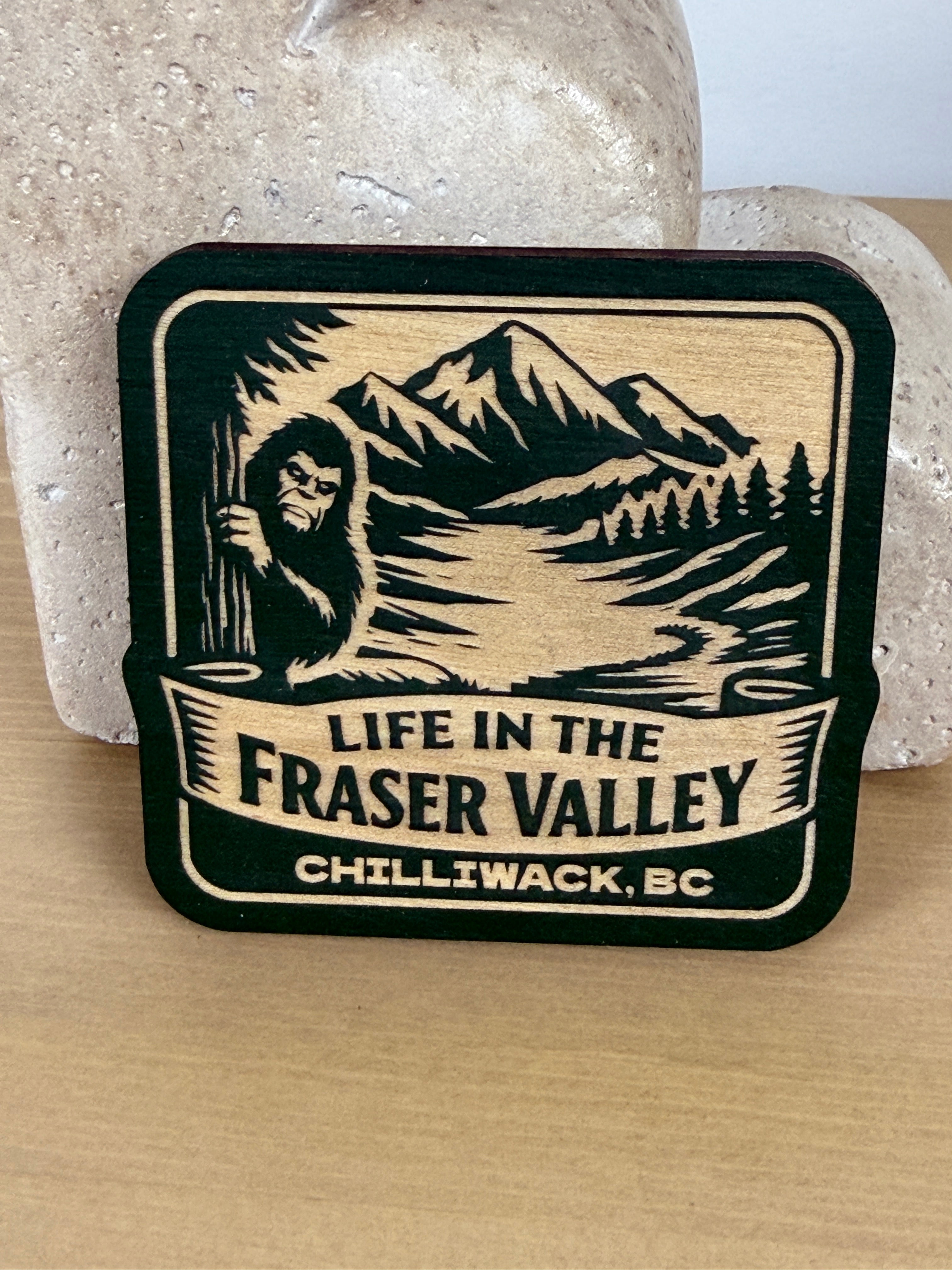 Life in the Fraser Valley Magnet - Chilliwack - Sasquatch