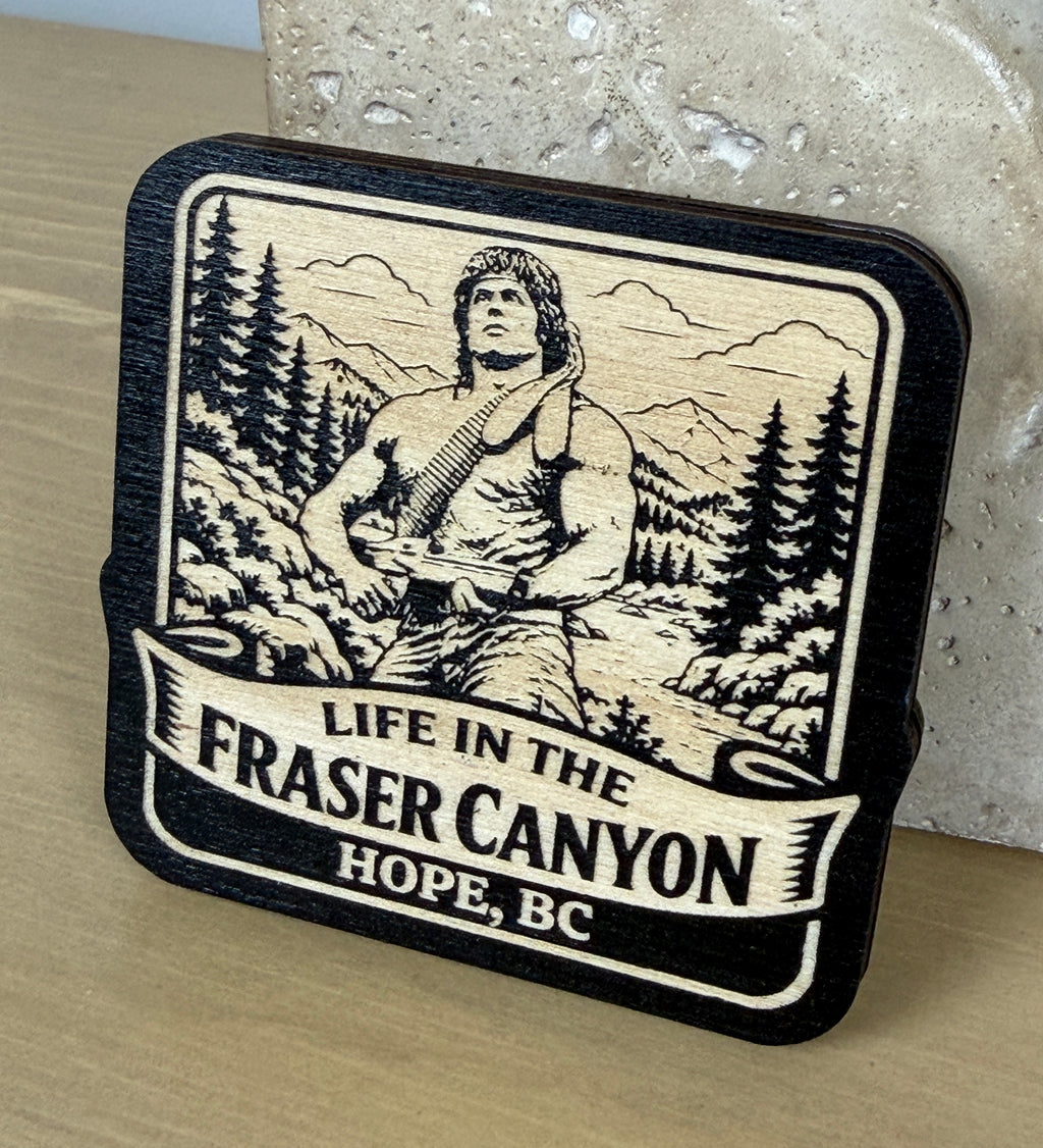 Life in the Fraser Canyon Magnet - Hope, BC -Rambo