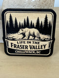 Life in the Fraser Valley Magnet - Chilliwack - Bear Country